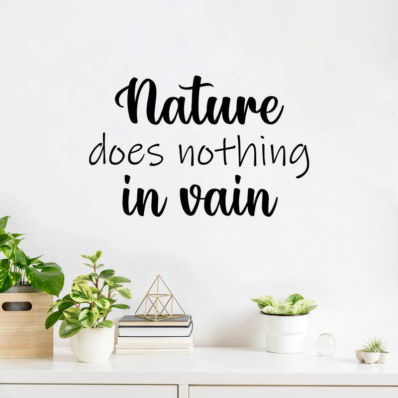 Vinyl Wall Art Decal - Nature Does Nothing In Vain - 16" x 25" - Trendy Inspirational Quote Sticker For Family Home School Office Living Room Bedroom Indoor Garden Decor 2