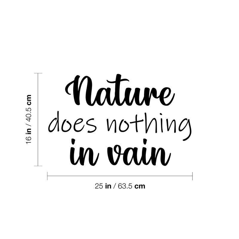 Vinyl Wall Art Decal - Nature Does Nothing In Vain - 16" x 25" - Trendy Inspirational Quote Sticker For Family Home School Office Living Room Bedroom Indoor Garden Decor 4