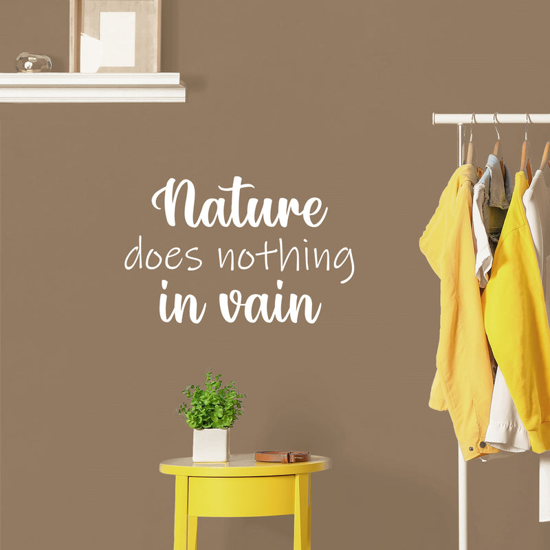 Vinyl Wall Art Decal - Nature Does Nothing In Vain - 16" x 25" - Trendy Inspirational Quote Sticker For Family Home School Office Living Room Bedroom Indoor Garden Decor 2