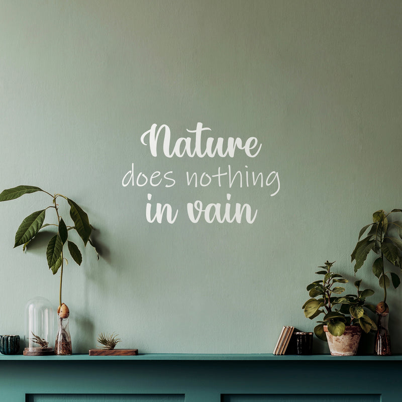 Vinyl Wall Art Decal - Nature Does Nothing In Vain - 16" x 25" - Trendy Inspirational Quote Sticker For Family Home School Office Living Room Bedroom Indoor Garden Decor 3