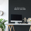 Vinyl Wall Art Decal - You Deserve To Shine Brighter Than Stars - 6" x 25" - Modern Lovely Optimistic Quote Sticker For Bedroom Living Room Playroom School Office Coffee Shop Decor 3
