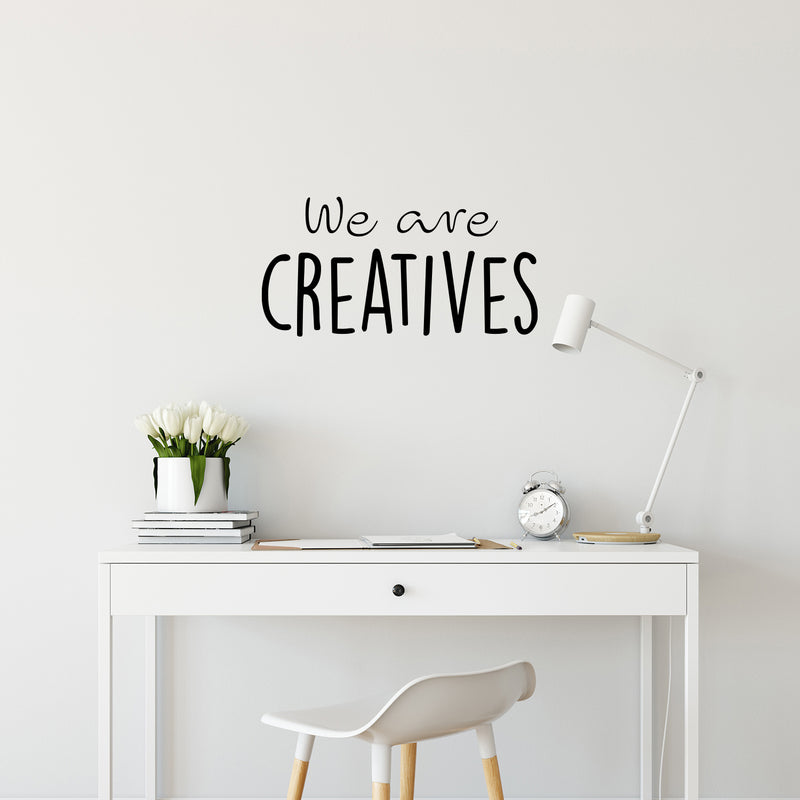 Vinyl Wall Art Decal - We Are Creatives - 12. Modern Motivational Optimism Educational Quote Home School Office Classroom Playroom Kids Room Decor 2