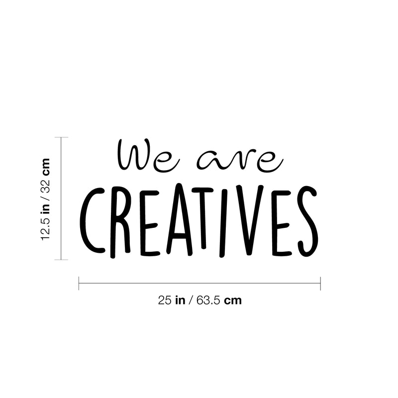 Vinyl Wall Art Decal - We Are Creatives - 12. Modern Motivational Optimism Educational Quote Home School Office Classroom Playroom Kids Room Decor 4