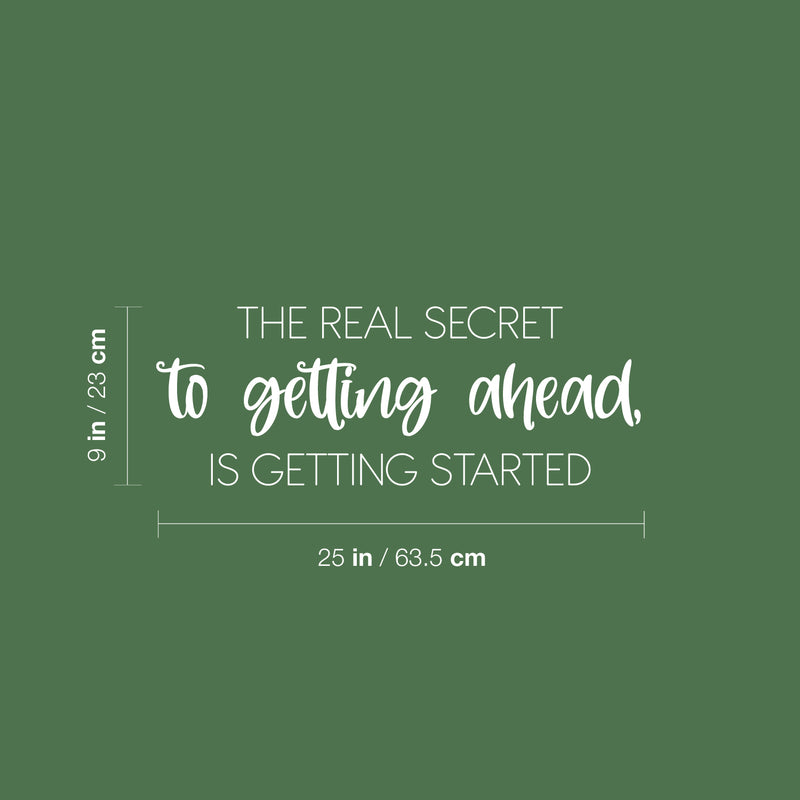 Vinyl Wall Art Decal - The Real Secret To Getting Ahead Is Getting Started - Modern Motivational Quote Sticker For Home School Bedroom Work Office Coffee Shop Decor 3