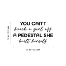 Vinyl Wall Art Decal - You Can't Knock A Girl Off A Pedestal She Built Herself - Trendy Inspirational Quote Sticker For Woman Home Bedroom Work Office Store Decor 4