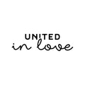 Vinyl Wall Art Decal - United In Love - Trendy Motivational Inspirational Quote Sticker For Family Home Office Couples Bedroom Living Room Valentine Store Decor 1