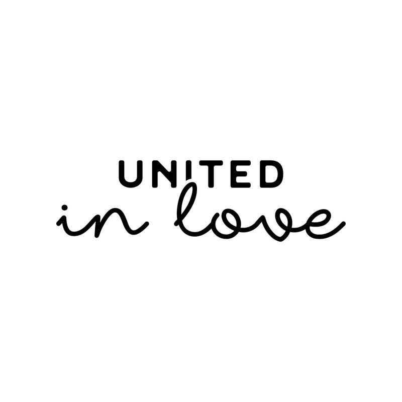 Vinyl Wall Art Decal - United In Love - 8" x 25" - Trendy Motivational Inspirational Quote Sticker For Family Home Office Couples Bedroom Living Room Valentine Store Decor 1