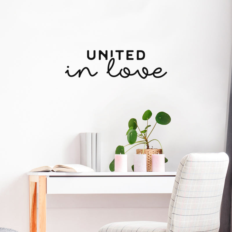 Vinyl Wall Art Decal - United In Love - Trendy Motivational Inspirational Quote Sticker For Family Home Office Couples Bedroom Living Room Valentine Store Decor 2