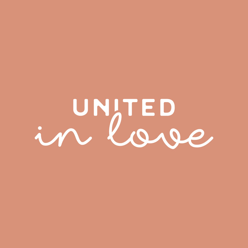 Vinyl Wall Art Decal - United In Love - 8" x 25" - Trendy Motivational Inspirational Quote Sticker For Family Home Office Couples Bedroom Living Room Valentine Store Decor 1