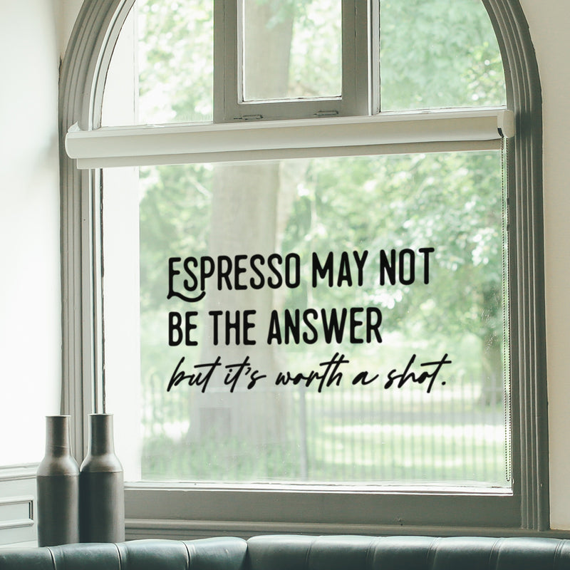 Vinyl Wall Art Decal - Espresso May Not Be The Answer - 14" x 30" - Trendy Sarcasm Funny Cafe Quote Sticker For Home Kitchen Bedroom Store Living Room Work Office Decor 2