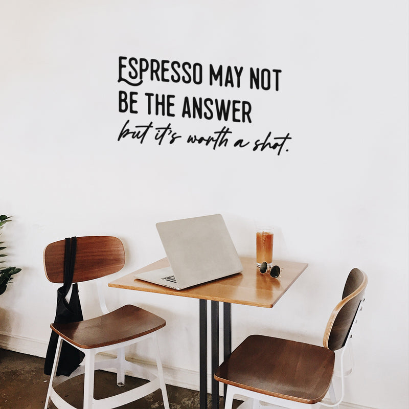Vinyl Wall Art Decal - Espresso May Not Be The Answer - Trendy Sarcasm Funny Cafe Quote Sticker For Home Kitchen Bedroom Store Living Room Work Office Decor 3