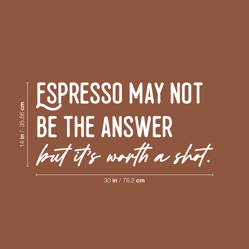 Vinyl Wall Art Decal - Espresso May Not Be The Answer - 14" x 30" - Trendy Sarcasm Funny Cafe Quote Sticker For Home Kitchen Bedroom Store Living Room Work Office Decor 4