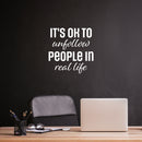 Vinyl Wall Art Decal - It's Ok To Unfollow People In Real Life - 16.5" x 16.5" - Trendy Inspirational Funny Quote Sticker For Home Office Living Room Teen Bedroom Closet Makeup Mirror Decor 2