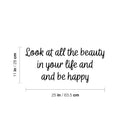 Vinyl Wall Art Decal - Look At All The Beauty In Your Life And Be Happy - Modern Inspiring Lovely Positive Quote Sticker For Home Bedroom Playroom School Office Decor 3