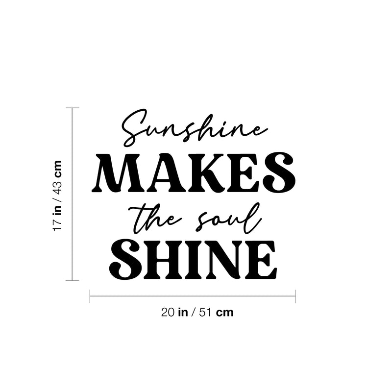 Vinyl Wall Art Decal - Sunshine Makes The Soul Shine - Modern Inspirational Lovely Positive Quote Sticker For Home Bedroom Playroom Classroom School Office Decor 4