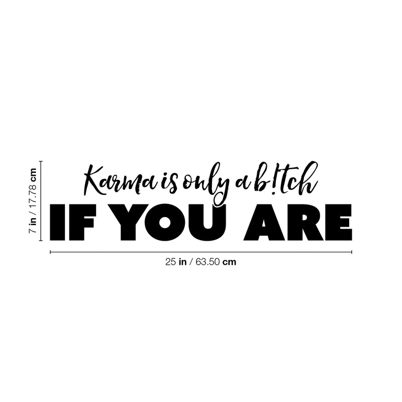 Vinyl Wall Art Decal - Karma Is Only A B!tch If You Are - Funny Positive Sarcastic Adult Joke Quote Sticker For Office Store Coffee Shop Home Bedroom Living Room Decor 4