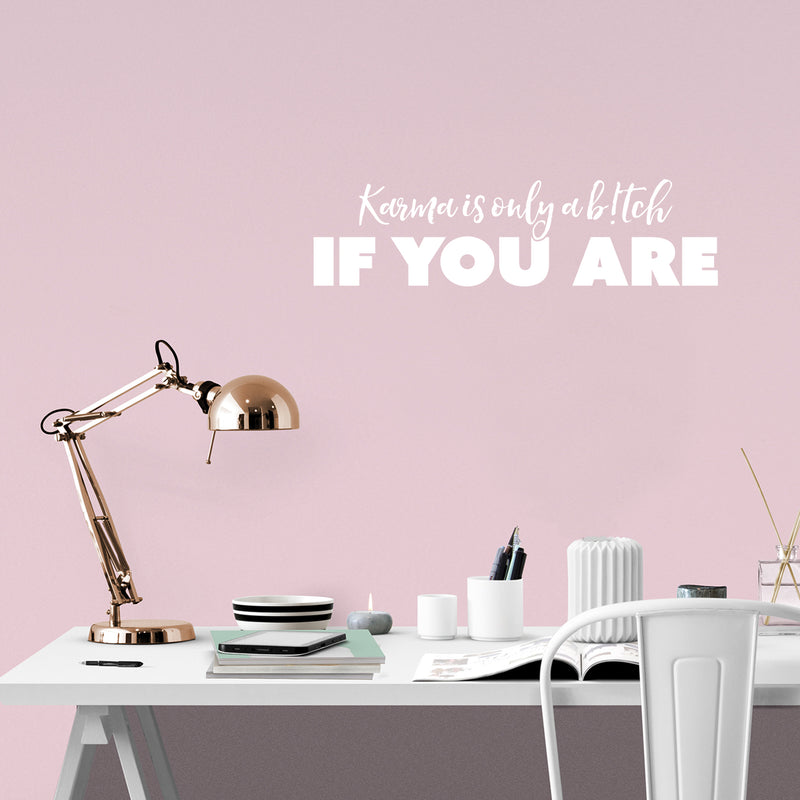 Vinyl Wall Art Decal - Karma Is Only A B!tch If You Are - 7" x 25" - Funny Positive Sarcastic Adult Joke Quote Sticker For Office Store Coffee Shop Home Bedroom Living Room Decor 2