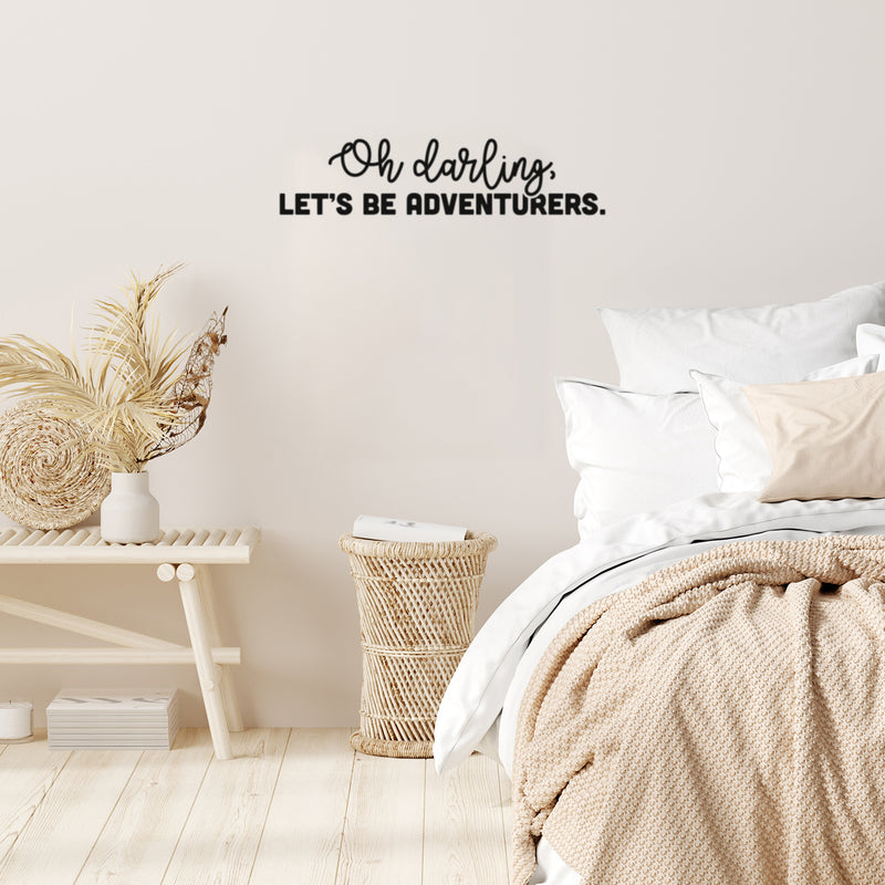 Vinyl Wall Art Decal - Oh Darling Let's Be Adventurers - 6" x 25" - Modern Inspirational Lovely Positive Quote Sticker For Bedroom Kids Room Nursery Daycare Kindergarten Classroom Decor 2