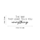 Vinyl Wall Art Decal - The Way They Leave Tells You Everything - Trendy Inspirational Optimistic Quote Sticker For Bedroom Closet Living Room School Office Coffee Shop Decor 4