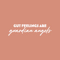 Vinyl Wall Art Decal - Gut Feelings Are Gaudian Angels - 6" x 25" - Trendy Inspirational Optimistic Quote Sticker For Bedroom Closet Living Room School Office Coffee Shop Decor 1