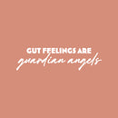 Vinyl Wall Art Decal - Gut Feelings Are Gaudian Angels - 6" x 25" - Trendy Inspirational Optimistic Quote Sticker For Bedroom Closet Living Room School Office Coffee Shop Decor 1