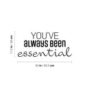 Vinyl Wall Art Decal - You've Always Been Essential - 11. Inspiring Positive Self Esteem Quote Sticker For Home Bedroom Closet Living Room School Office Gym Fitness Decor 4
