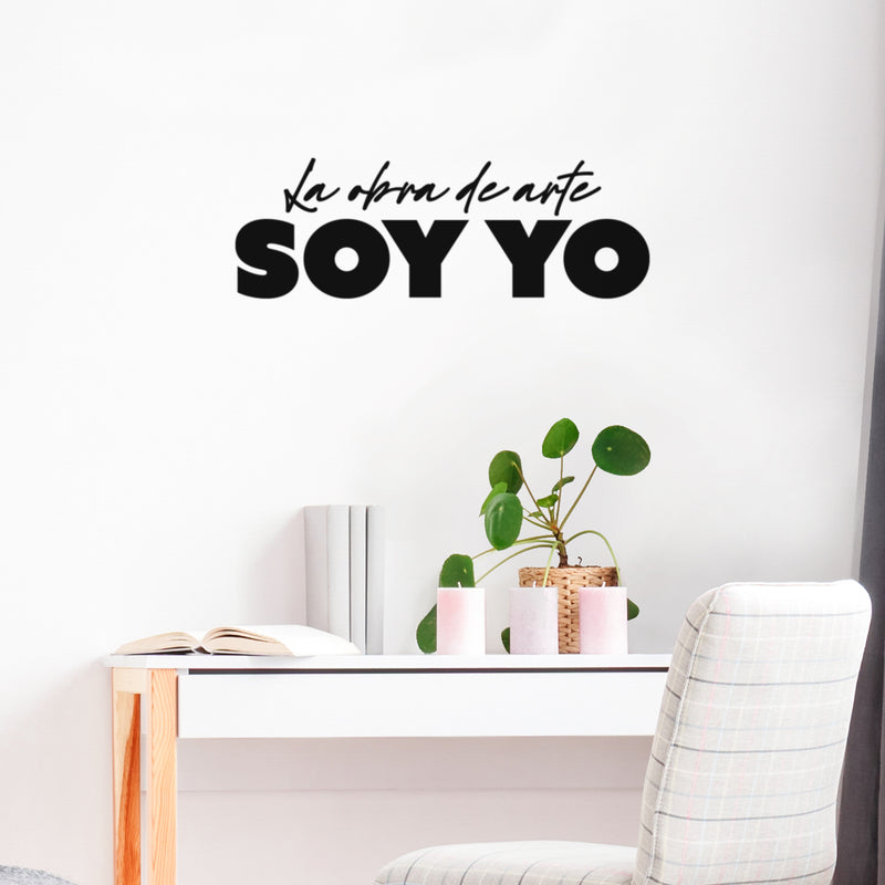Vinyl Wall Art Decal - La Obra De Arte Soy Yo / The Artwork Is Me - 8.5" x 25" - Trendy Inspirational Spanish Quote Sticker For Bedroom Closet Classroom Office Coffee Shop Decor 2