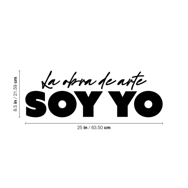 Vinyl Wall Art Decal - La Obra De Arte Soy Yo / The Artwork Is Me - 8.5" x 25" - Trendy Inspirational Spanish Quote Sticker For Bedroom Closet Classroom Office Coffee Shop Decor 4