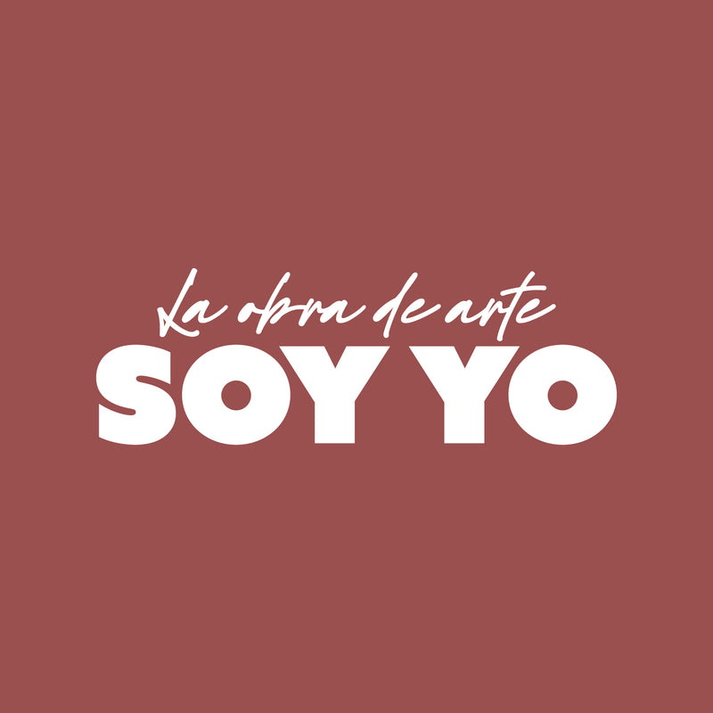 Vinyl Wall Art Decal - La Obra De Arte Soy Yo / The Artwork Is Me - 8.5" x 25" - Trendy Inspirational Spanish Quote Sticker For Bedroom Closet Classroom Office Coffee Shop Decor 1