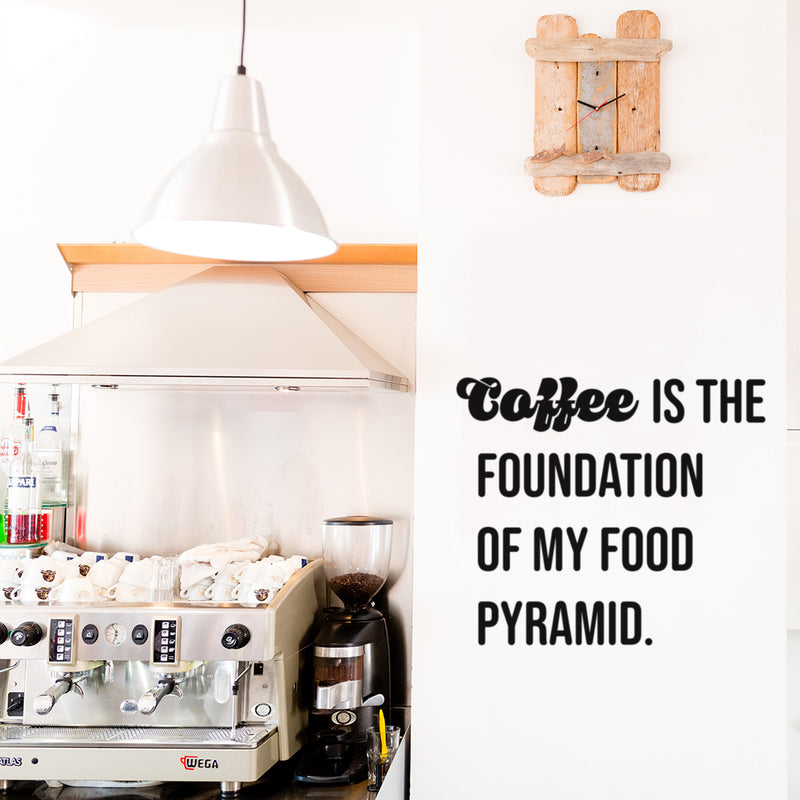 Vinyl Wall Art Decal - Coffee Is The Foundation Of My Food Pyramid - Trendy Funny Cafe Quote Sticker For Home Bedroom Store Living Room Work Office Kitchen Decor 2