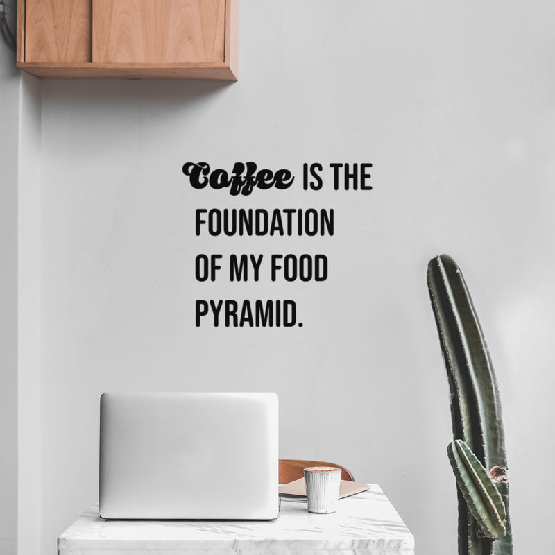 Vinyl Wall Art Decal - Coffee Is The Foundation Of My Food Pyramid - 17" x 19" - Trendy Funny Cafe Quote Sticker For Home Bedroom Store Living Room Work Office Kitchen Decor 3