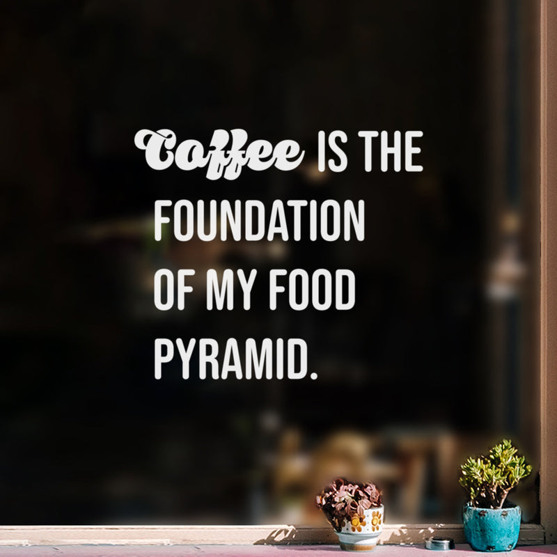 Vinyl Wall Art Decal - Coffee Is The Foundation Of My Food Pyramid - 17" x 19" - Trendy Funny Cafe Quote Sticker For Home Bedroom Store Living Room Work Office Kitchen Decor 2