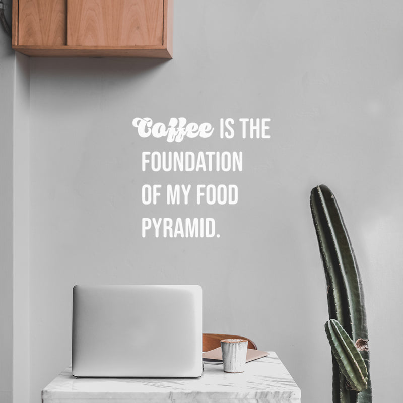 Vinyl Wall Art Decal - Coffee Is The Foundation Of My Food Pyramid - 17" x 19" - Trendy Funny Cafe Quote Sticker For Home Bedroom Store Living Room Work Office Kitchen Decor 3