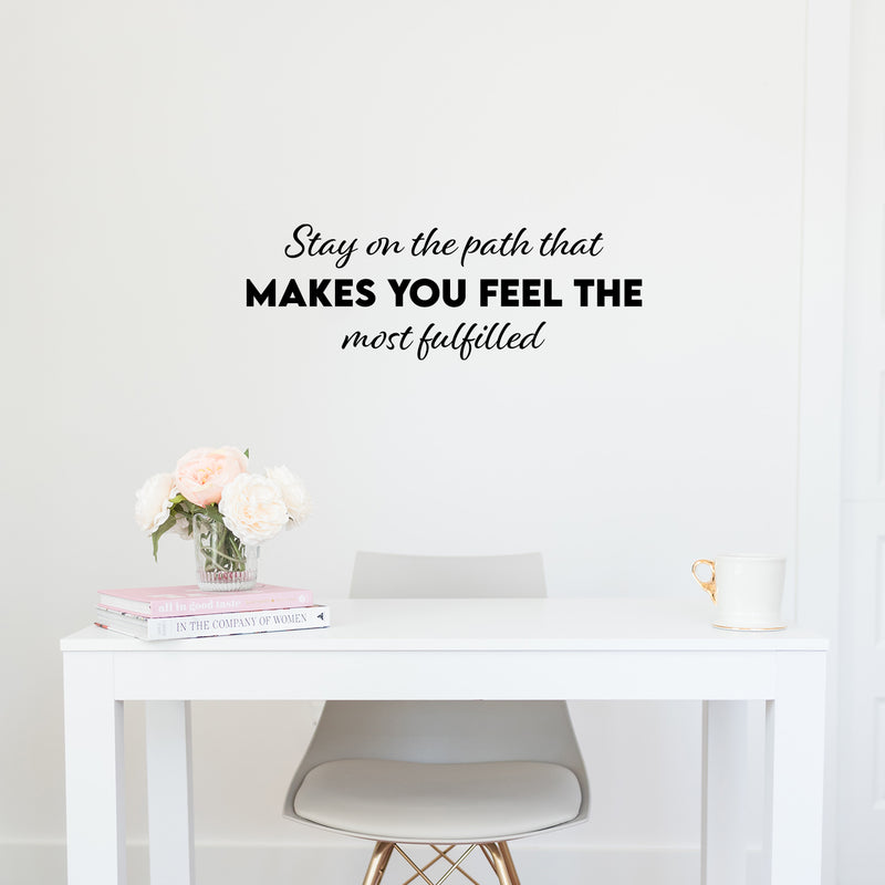 Vinyl Wall Art Decal - Stay On The Path That Makes You Feel - 10. Modern Inspirational Self-Love Quote Sticker For Bedroom School Living Room Office Coffee Shop Decor 2