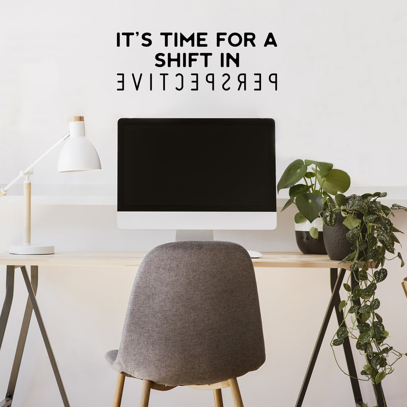 Vinyl Wall Art Decal - It's Time For A Shift In Perspective - 9" x 25" - Trendy Inspiring Positive Mind Quote Sticker For Bedroom Playroom Living Room School Office Coffee Shop Decor 2