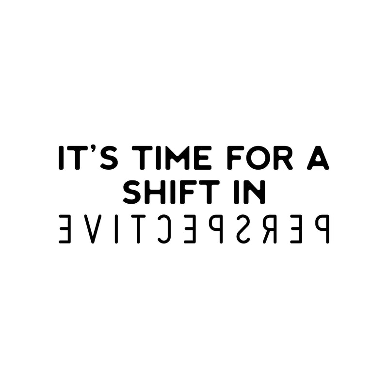 Vinyl Wall Art Decal - It's Time For A Shift In Perspective - Trendy Inspiring Positive Mind Quote Sticker For Bedroom Playroom Living Room School Office Coffee Shop Decor 1