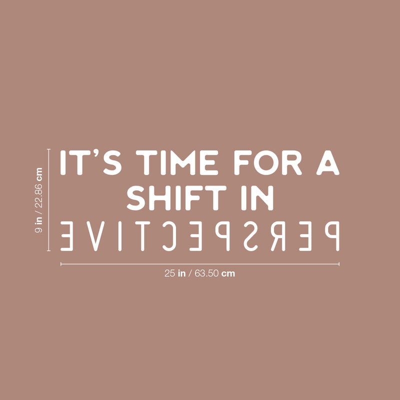 Vinyl Wall Art Decal - It's Time For A Shift In Perspective - 9" x 25" - Trendy Inspiring Positive Mind Quote Sticker For Bedroom Playroom Living Room School Office Coffee Shop Decor 4