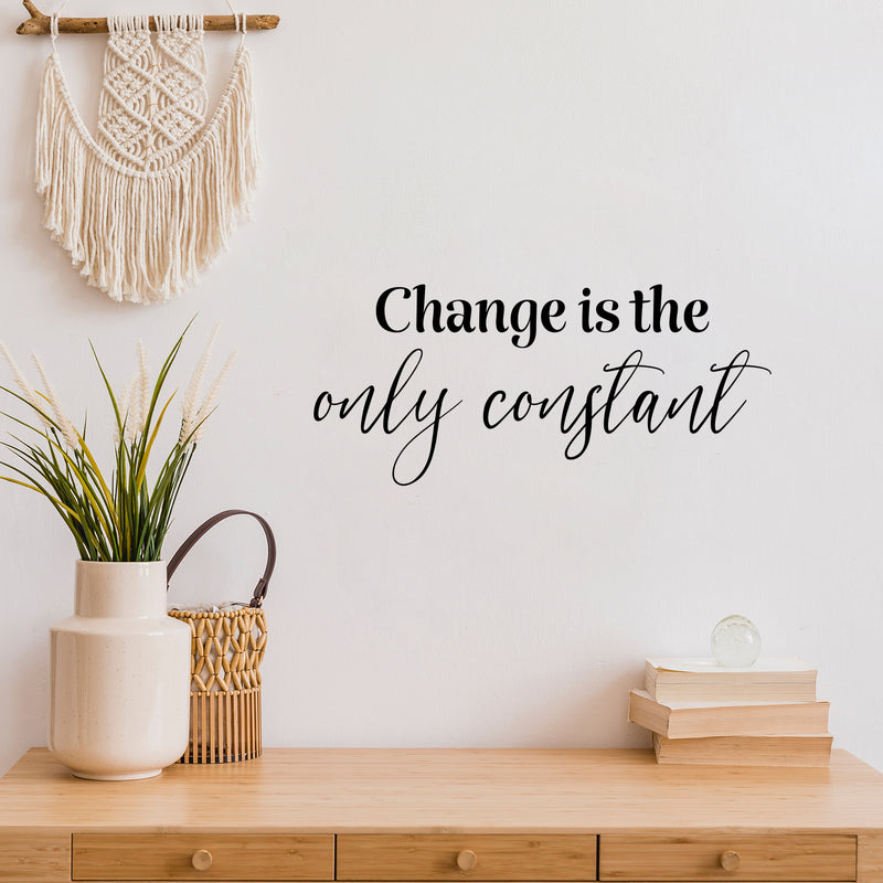 Vinyl Wall Art Decal - Change Is The Only Constant - 11" x 25" - Trendy Inspirational Quote Sticker For Home Office Living Room Teen Bedroom Closet Makeup Mirror Decor 2