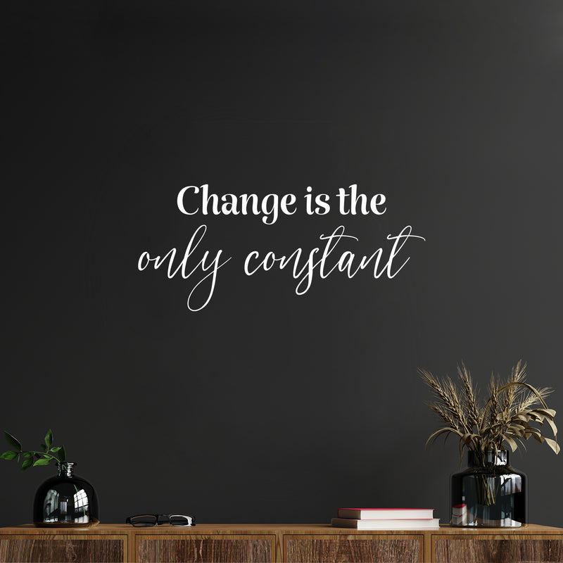 Vinyl Wall Art Decal - Change Is The Only Constant - 11" x 25" - Trendy Inspirational Quote Sticker For Home Office Living Room Teen Bedroom Closet Makeup Mirror Decor 2