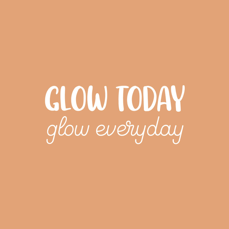 Vinyl Wall Art Decal - Glow Today Glow Everyday - 10. Modern Inspirational Lovely Fun Positive Quote Sticker For Bedroom Kids Room Nursery Daycare Kindergarten Classroom Decor 1