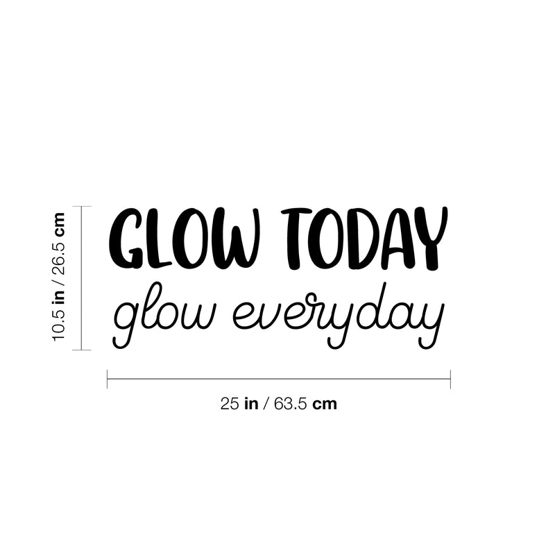 Vinyl Wall Art Decal - Glow Today Glow Everyday - 10.5" x 25" - Modern Inspirational Lovely Fun Positive Quote Sticker For Bedroom Kids Room Nursery Daycare Kindergarten Classroom Decor 4