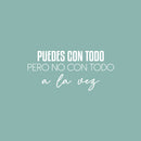 Vinyl Wall Art Decal - Puedes Con Todo Pero / You Can Handle Everything But - 11.5" x 25" - Positive Motivating Spanish Quote Sticker For Bedroom Closet School Office Coffee Shop Decor 1