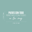 Vinyl Wall Art Decal - Puedes Con Todo Pero / You Can Handle Everything But - 11.5" x 25" - Positive Motivating Spanish Quote Sticker For Bedroom Closet School Office Coffee Shop Decor 4