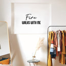 Vinyl Wall Art Decal - Fire Walks With Me - 13.5" x 25" - Modern Inspiring Lovely Fun Positive Quote Sticker For Home Bedroom Living Room Playroom Classroom Coffee Shop Decor 3