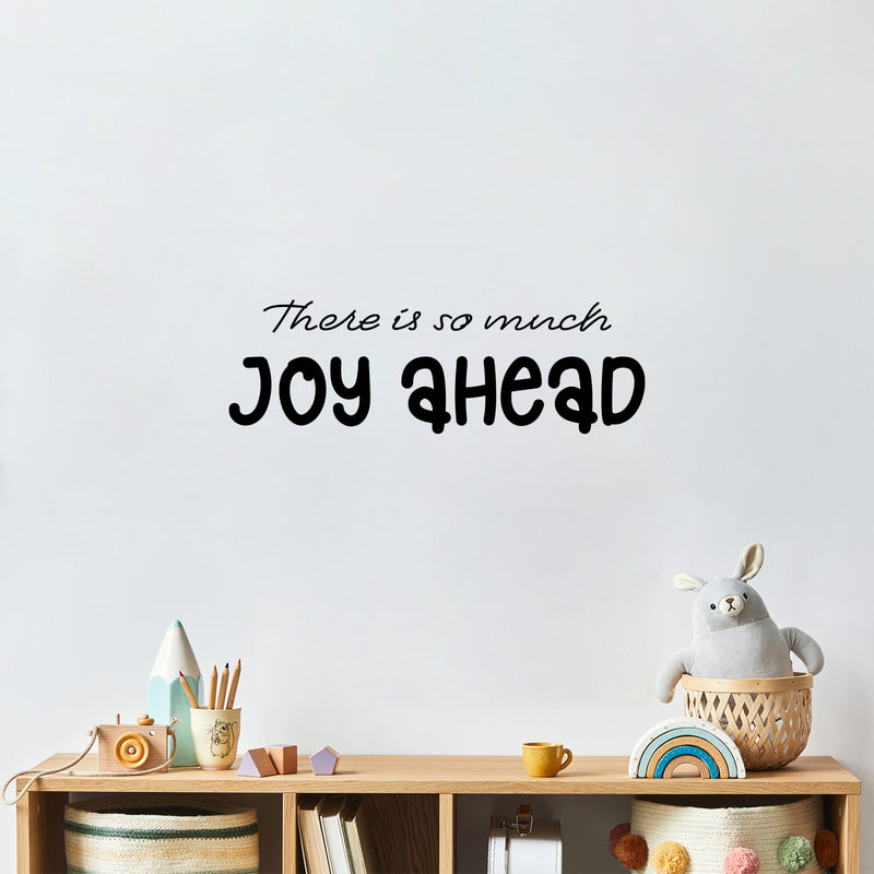 Vinyl Wall Art Decal - There Is So Much Joy Ahead - 8" x 25" - Motivational Inspirational Positive Lifestyle Quote Sticker For Home Bedroom Living Room Office  Decor 2