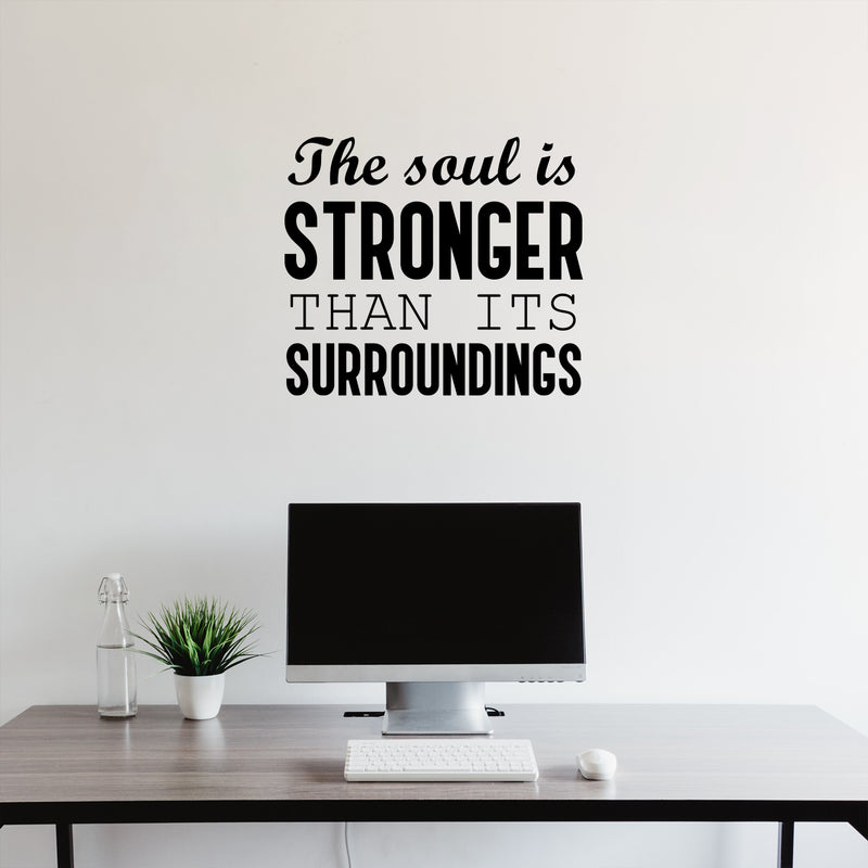 Vinyl Wall Art Decal - The Soul Is Stronger Than Its Surroundings - - Modern Inspiring Lovely Positive Quote Sticker For Bedroom Closets Living Room School Office Decor 2