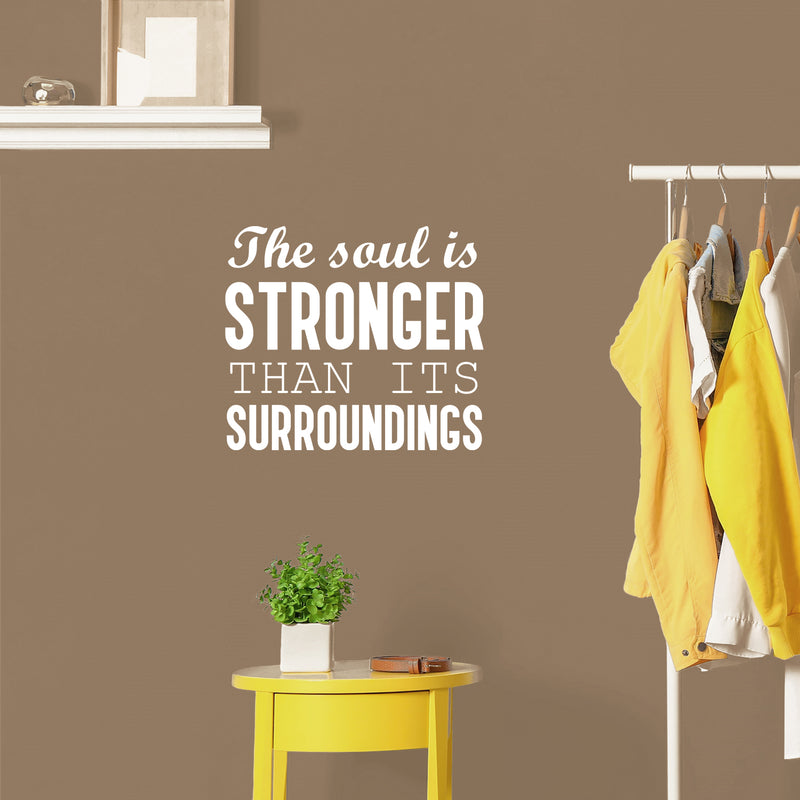 Vinyl Wall Art Decal - The Soul Is Stronger Than Its Surroundings - 17" x 19.5" - Modern Inspiring Lovely Positive Quote Sticker For Bedroom Closets Living Room School Office Decor 2