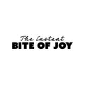 Vinyl Wall Art Decal - The Instant Bite Of Joy - Modern Inspiring Positive Lovely Quote Sticker For Home Playroom Kitchen Restaurant Coffee Shop Storefront Decor 1