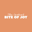 Vinyl Wall Art Decal - The Instant Bite Of Joy - 5" x 25" - Modern Inspiring Positive Lovely Quote Sticker For Home Playroom Kitchen Restaurant Coffee Shop Storefront Decor 1