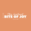 Vinyl Wall Art Decal - The Instant Bite Of Joy - 5" x 25" - Modern Inspiring Positive Lovely Quote Sticker For Home Playroom Kitchen Restaurant Coffee Shop Storefront Decor 4